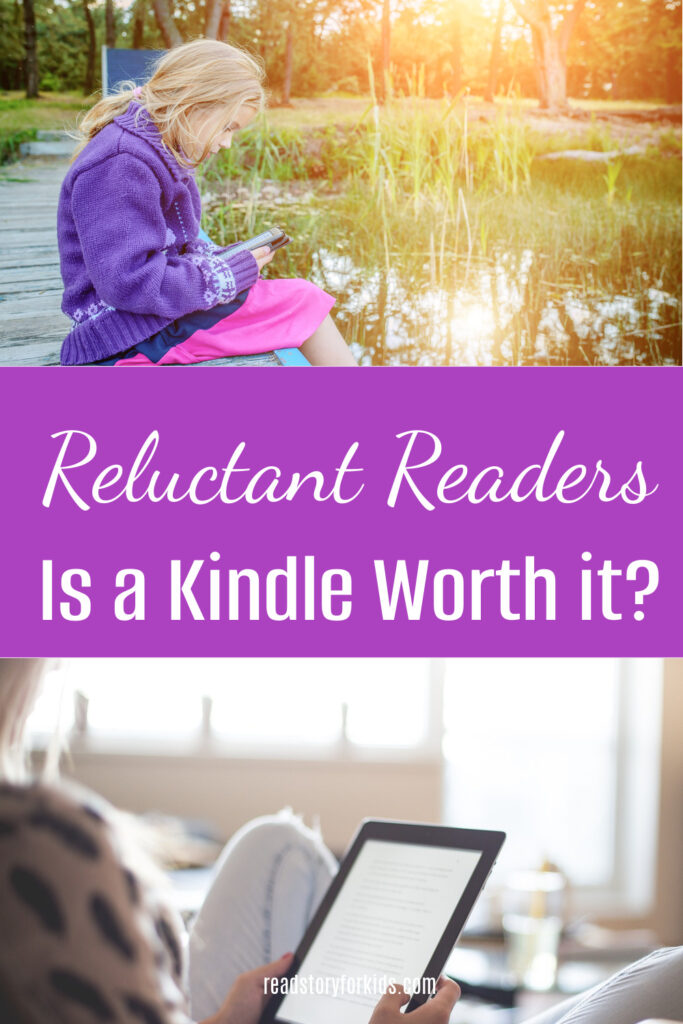 Tips for reluctant readers - is a kindle worth it?